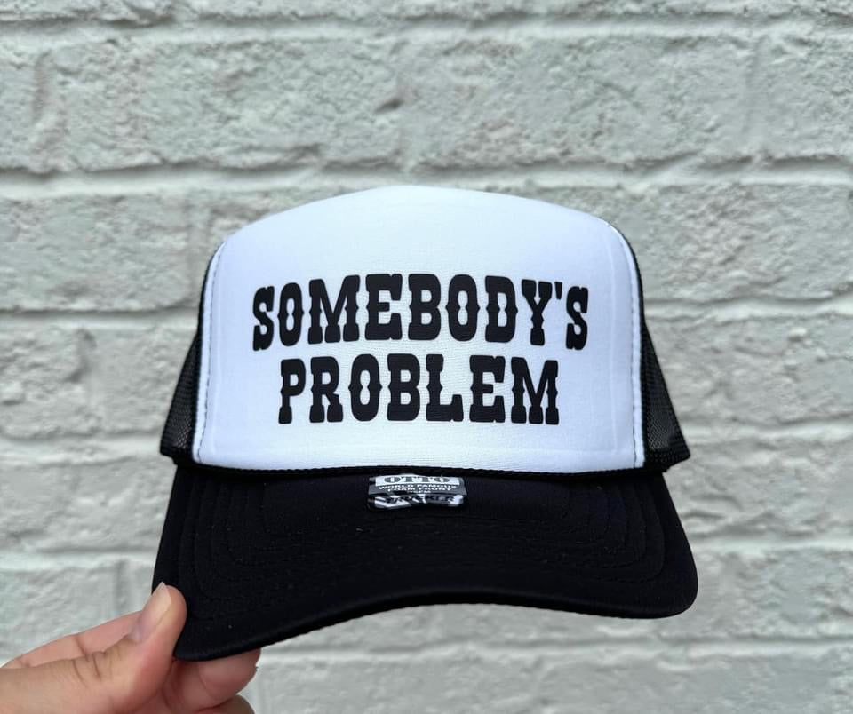 Somebody’s problem trucker hat